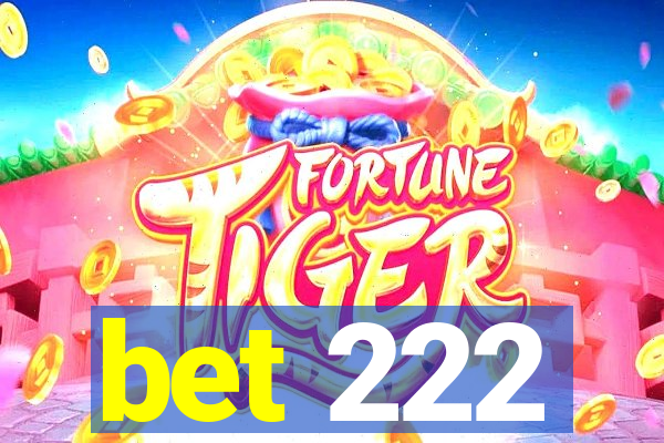 bet 222